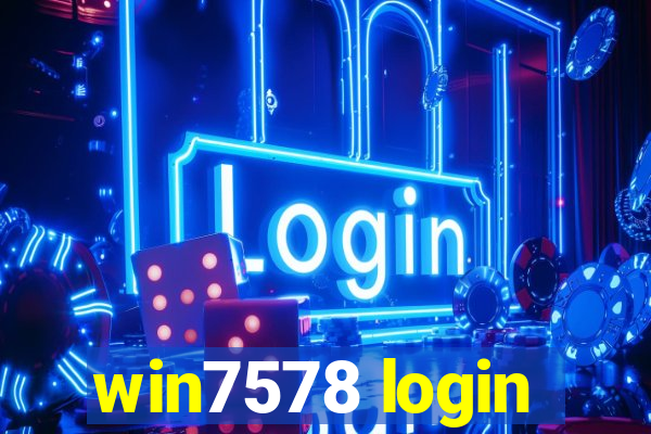 win7578 login